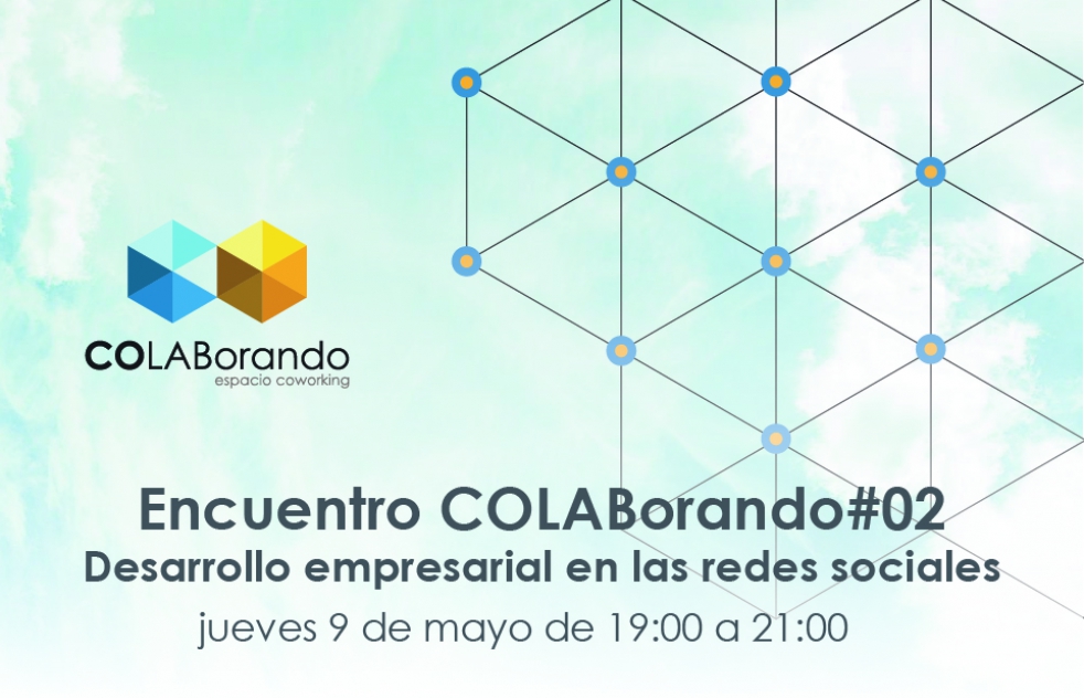 COLABorando organiza un encuentro sobre desarrollo empresarial en las redes sociales
